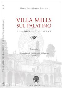 garcia barraco m. elisa; bartoli alfonso' - villa mills sul palatino e la domus augustana'