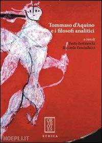 bettineschi paolo; fanciullacci riccardo - tommaso d'aquino e i filosofi analitici