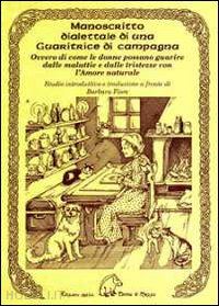 fiore b. (curatore) - manoscritto dialettale di una guaritrice di campagna