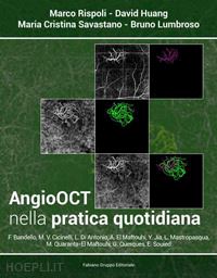 rispoli marco; huang david; savastano maria cristina; lumbroso bruno - angio oct nella pratica quotidiana