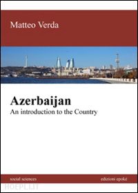 verda matteo - azerbaijan. an introduction to the country