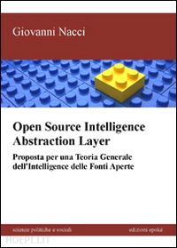 nacci giovanni - open source intelligence abstraction layer. proposta per una teoria generale del