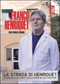 henriquet franco; cirone franco - la strada di henriquet. 30 anni della gigi ghirotti nella storia del suo fondatore