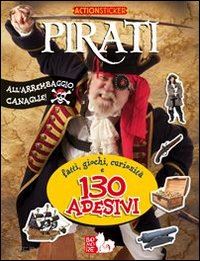 saponaro luca; valenti viviana - pirati. fatti, giochi, curiosità e 130 adesivi