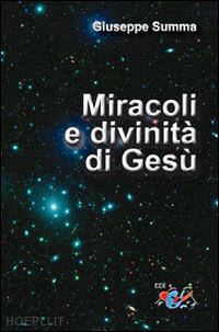 summa giuseppe - miracoli e divinità di gesù. esegesi e teologia