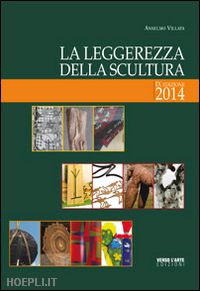 villata anselmo - la leggerezza della scultura