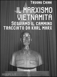 truong chinh - il marxismo vietnamita