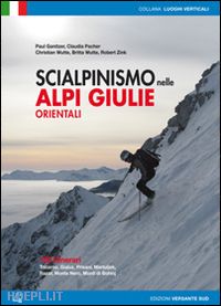 ganitzer paul; wutte christian; zink robert - scialpinismo nelle alpi giulie orientali