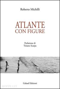 michilli roberto - atlante con figure