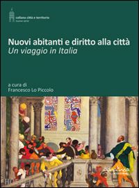 lo piccolo francesco (curatore) - nuovi abitanti e diritto alla citta. un viaggio in italia