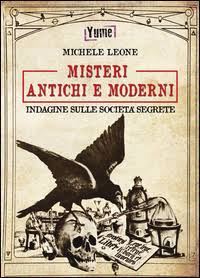 leone michele - indagine sulle societa segrete - misteri antichi e moderni