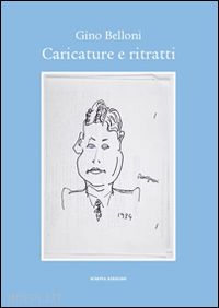 belloni gino - caricature e ritratti