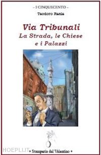 russo ferdinando - via tribunali. la strada, le chiese e i palazzi