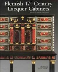 de kesel wilfried; dhont greet - flemish 17th century lacquer cabinets