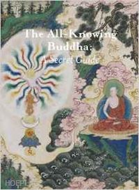 van alphen jan; pakhoutova elena; luczanits christian; debreczeny karl - the all–knowing buddha – a secret guide