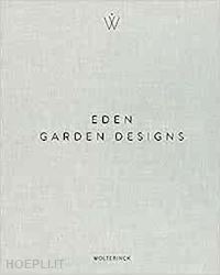 wolterinck, marcel - eden garden designs