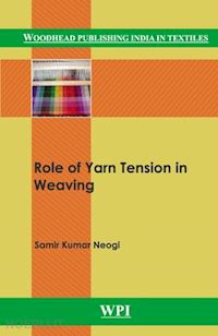 neogi samir kumar - role of yarn tension in weaving
