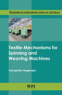 nagarajan ganapathy - textile mechanisms in spinning and weaving machines
