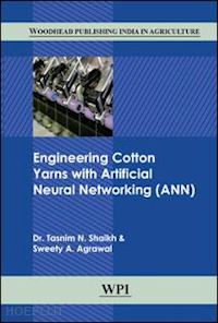 shaikh tasnim n.; agrawal sweety a. - engineering cotton yarns with artificial neural networking (ann)