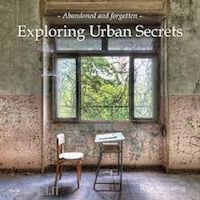 worsseling wigo - exploring urban secrets: abandoned and forgotten