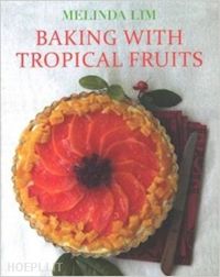 lim melinda - baking with tropical fruits