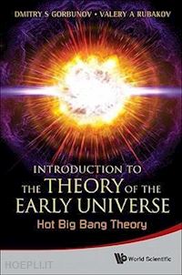 gorbunov dmistry s.; rubakov valery a. - introduction to the theory of the early universe