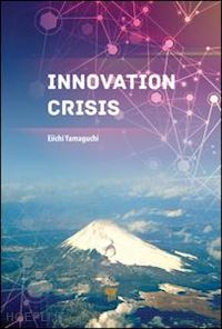 yamaguchi eiichi - innovation crisis