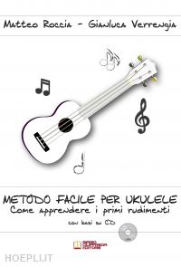 roccia matteo, verrengia gianluca - metodo facile per ukulele - con basi su cd