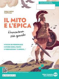 cavadini linda; de martin loretta; pianigiani agnese; caselli elena; elli filipp - avventura piu' grande. ediz. separata. mito ed epica. per la scuola media. con e