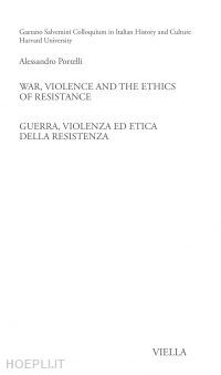 portelli alessandro - war, violence and the ethics of resistance / guerra, violenza ed etica della resistenza
