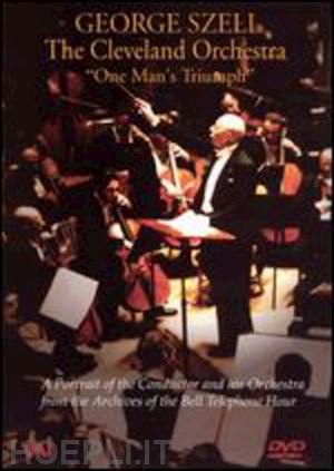  - george / cleveland orchestra szell - one man's triumph