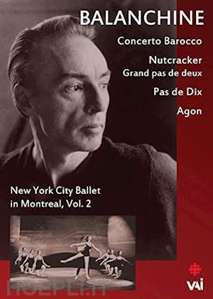  - balanchine - new york city ballet in montreal vol. 2