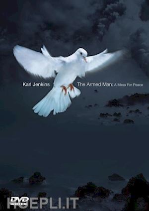  - karl jenkins - the armed man - a mass for peace