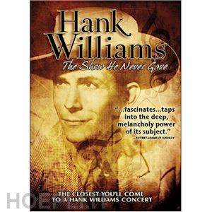  - hank williams - show he never gave