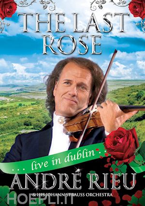  - andre' rieu & johann strauss orchestra - last rose live in dublin