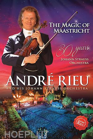  - andre' rieu - the magic of maastricht - 30 years of the johann strauss orchestra