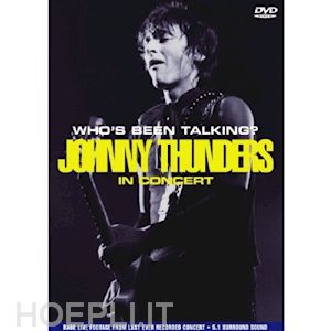  - johnny thunders - who's been talking