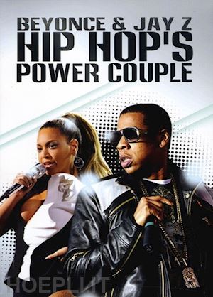  - hip hop's power couple: jay-z & beyonce (2 dvd) [edizione: stati uniti]