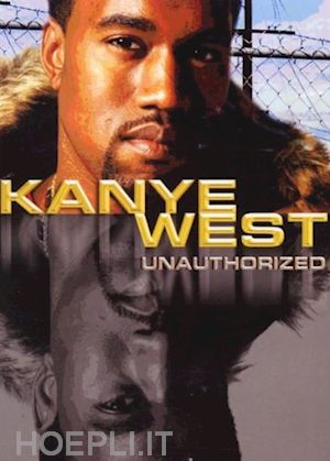  - kanye west - unauthorized