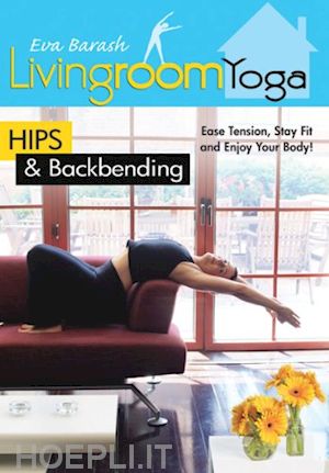  - eva barash - living room yoga - hips & back [edizione: regno unito]
