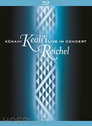  - keali'i reichel - kukahi: keali'i reichel live in concert