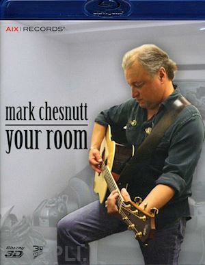  - mark chesnutt - your room
