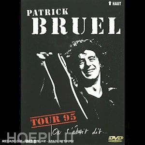  - patrick bruel - on s'etait dit / tour 95