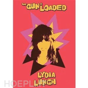  - lydia lunch - gun is loaded