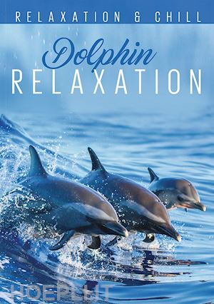  - relax: dolphin relaxation
