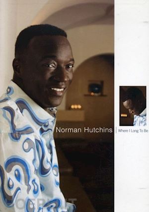  - norman hutchins - where i long to be