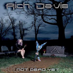  - rich davis - not dead yet [edizione: stati uniti]