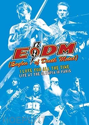  - eagles of death metal - i love you all the time: live at olympia in paris