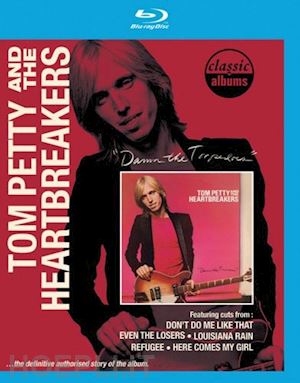  - tom & heartbreakers petty - classic albums: damn the torpedoes