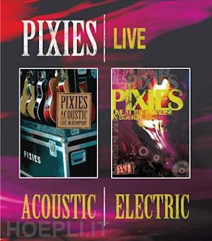  - pixies - pixies acoustic & electric li